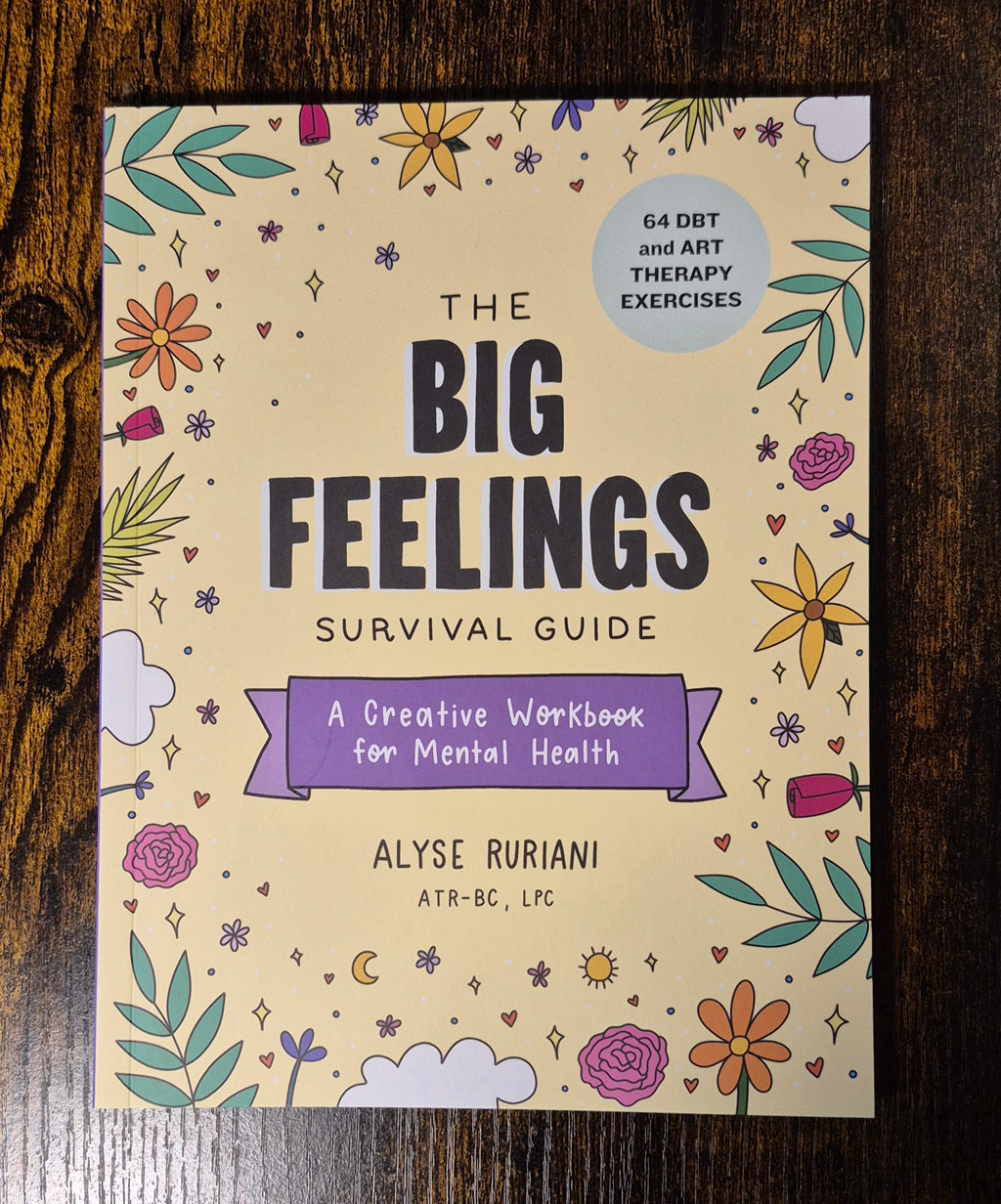 The Big Feelings Survival Guide: A Creative Workbook for Mental Health